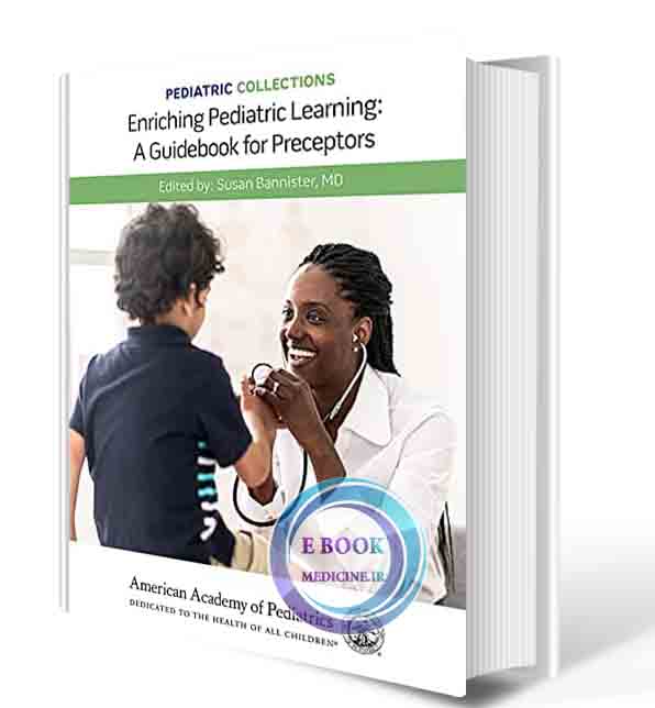 دانلود کتاب Pediatric Collections: Enriching Pediatric Learning: A Guidebook for Preceptors 1st Edition2021 (ORIGINAL PDF)